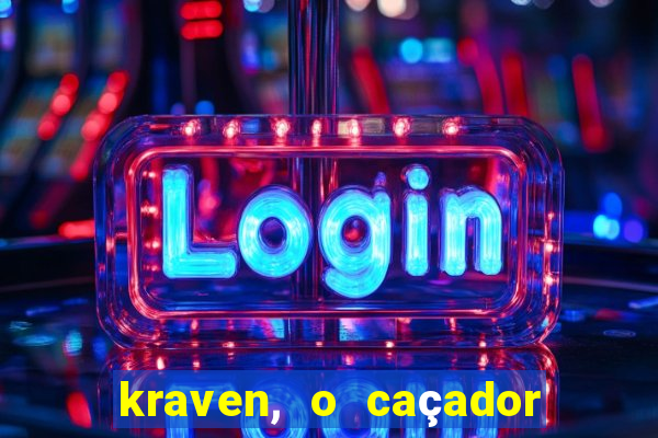 kraven, o caçador filme completo dublado